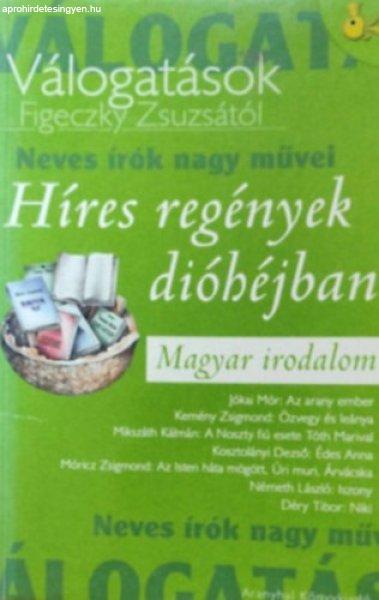 Híres regények dióhéjban Magyar irodalom Válogatások Neves írók nagy
művei - Figeczky Zsuzsa