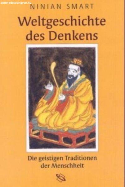 Weltgeschichte des Denkens - Die geistigen Traditionen der Menschheit - Ninian
Smart