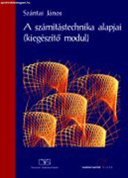 A számítástechnika alapjai (kiegészítő modul) - Szántai János