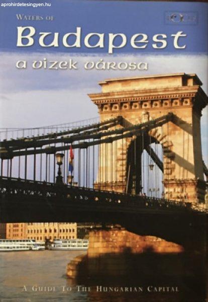 Budapest, a vizek városa - Magyar, angol - Waters of... - Kudar Lajos