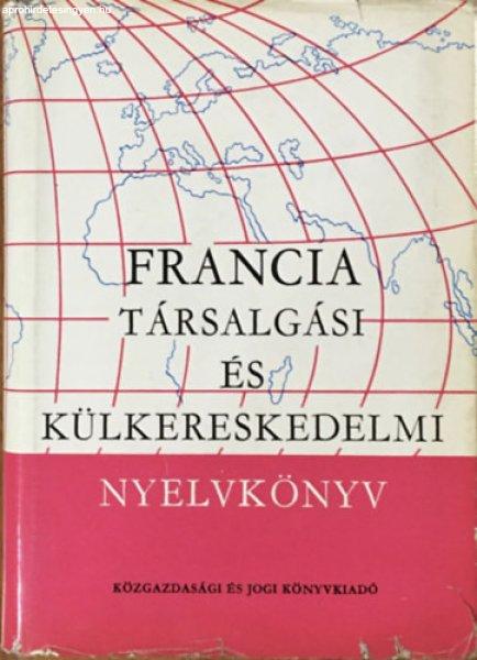 Francia társalgási és külkereskedelmi nyelvkönyv - Dr. Serény-Farkas-Dr.
Mikóné