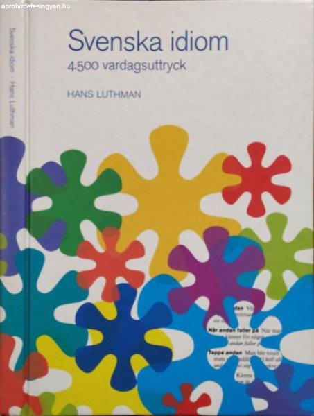 Svenska idiom - 4.500 vardagsuttryck - Hans Luthman