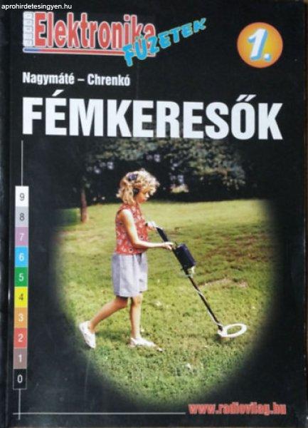 Fémkeresők elméletben és gyakorlatban (Hobby Elektronika Füzetek 1.) -
Nagymáté Csaba - Chrenkó Ferenc