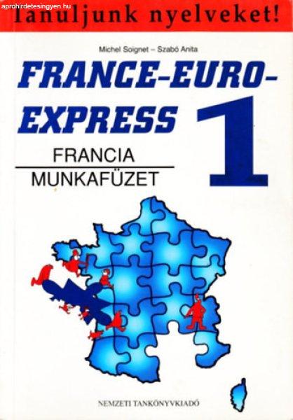 France-Euro-Express 1. Munkafüzet - M. Soignet; Szabó Anita