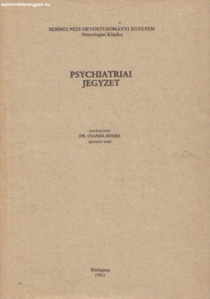 Psychiatriai jegyzet - Dr. Csanda Endre (szerk.)