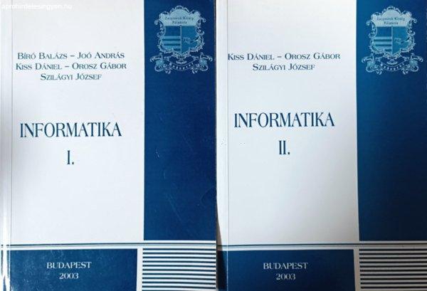 Informatika I-II. - Bíró Balázs; Joó András; Kiss Dániel; Orosz Gábor;
Szilágyi József