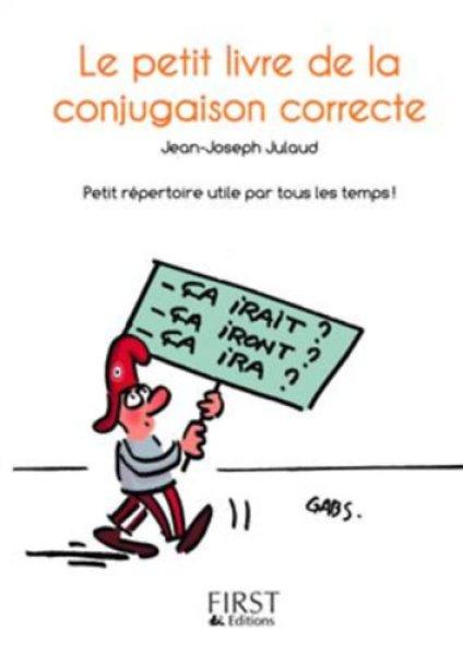 Le Petit Livre de la conjugaison correcte - Jean-Joseph Julaud