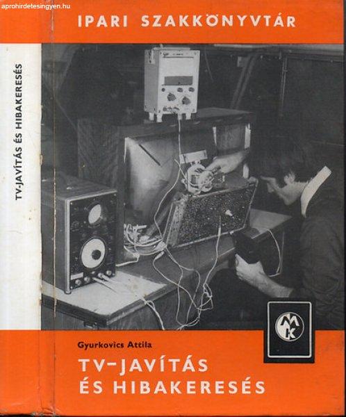 TV-javítás és hibakeresés - Gyurkovics Attila