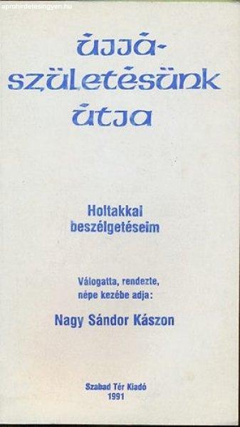 Újjászületésünk útja - Nagy Sándor Kászon