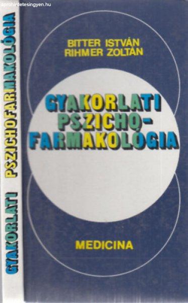 Gyakorlati pszichofarmakológia - Bitter István, Rihmer Zoltán