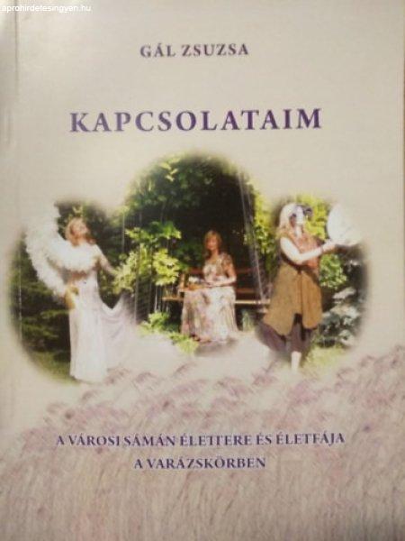 Kapcsolataim (A városi sámán élettere és életfája a varázskörben) -
Gál Zsuzsa