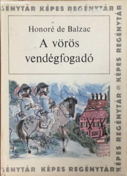 A vörös vendégfogadó (Képes Regénytár - Szántó Piroska rajzaival) -
Honoré de Balzac