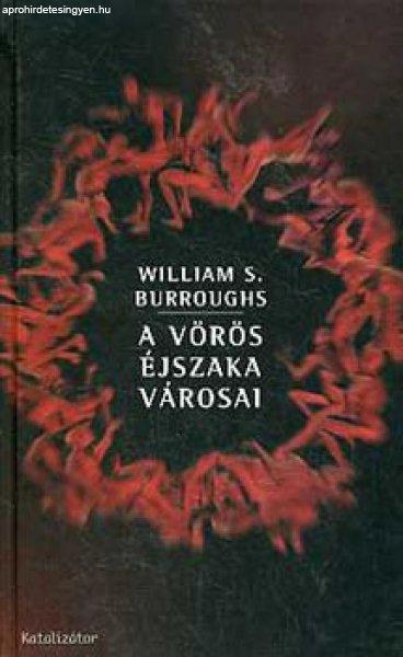 A vörös éjszaka városai - William S. Burroughs