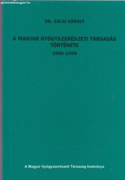 A magyar gyógyszerészeti társaság története 1990-1999 - Dr. Zalai Károly