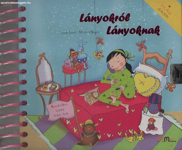 Lányokról Lányoknak - Jennie Kent; Maria Villegas