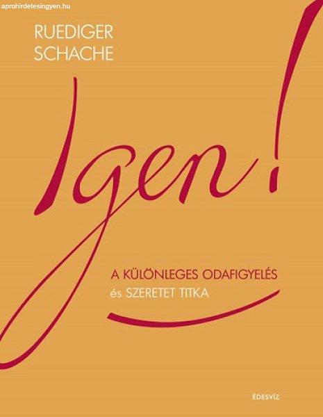 Igen! - A különleges odafigyelés és szeretet titka - Ruediger Schache