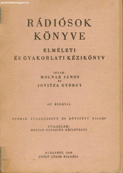 Rádiósok könyve - Elméleti és gyakorlati kézikönyv - Molnár János -
Jovitza György