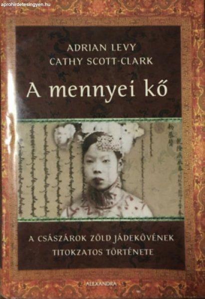 A mennyei kő - A császárok zöld jádekövének titokzatos története -
Adrian Levy; Cathy Scott-Clark