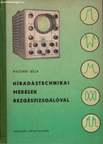 Híradástechnikai mérések rezgésvizsgálóval - Magyari Béla