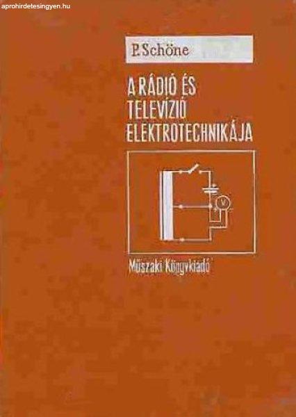 A rádió és televízió elektrotechnikája - Peter Schöne