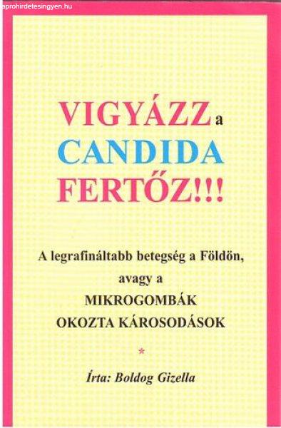 Vigyázz a Candida fertőz!!! - Boldog Gizella