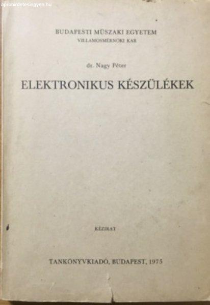 Elektronikus készülékek - Dr. Nagy Péter