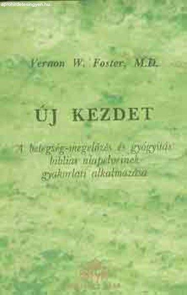 Új kezdet - Foster, Vernon W., M.D.