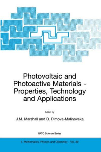 Photovoltaic and Photoactive Materials: Properties, Technology and Applications
(NATO Science Series II) - Joseph M. Marshall (Szerk) - Doriana
Dimova-Malinovska (Szerk)