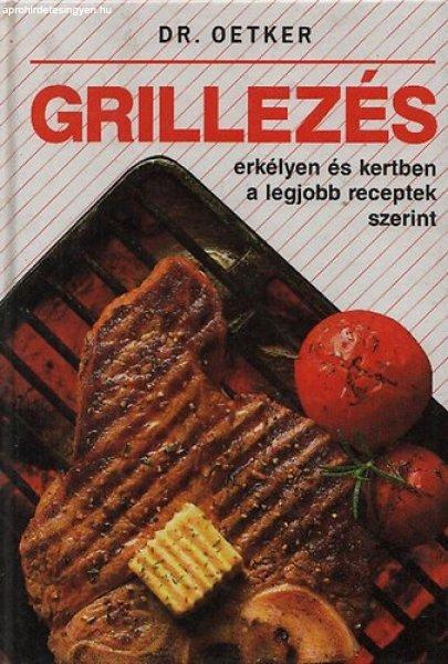 Grillezés - erkélyen és kertben a legjobb receptek szerint - Dr. Oetker