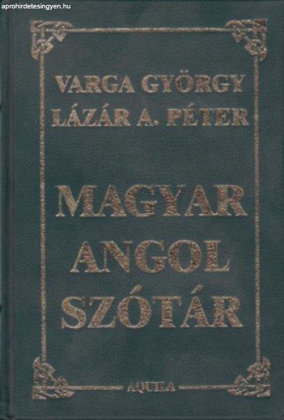 Magyar-angol kéziszótár / Hungarian English desk dictionary - Varga György -
Lázár A. Péter