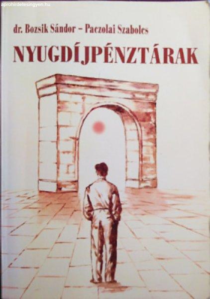 Nyugdíjpénztárak - dr. Bozsik Sándor - Paczolai Szabolcs