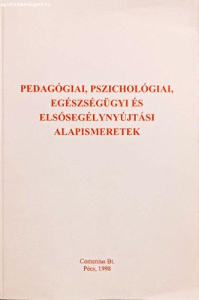 Pedagógiai, pszichológiai, egészségügyi és elsősegélynyújtási
alapismeretek (Középfokú pedagógiai szakképzés - dajkaképzés) - Kozma
Béla (szerk.)