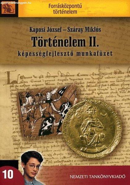 Történelem II. - Képességfejlesztő munkafüzet - Kaposi József; Száray
Miklós