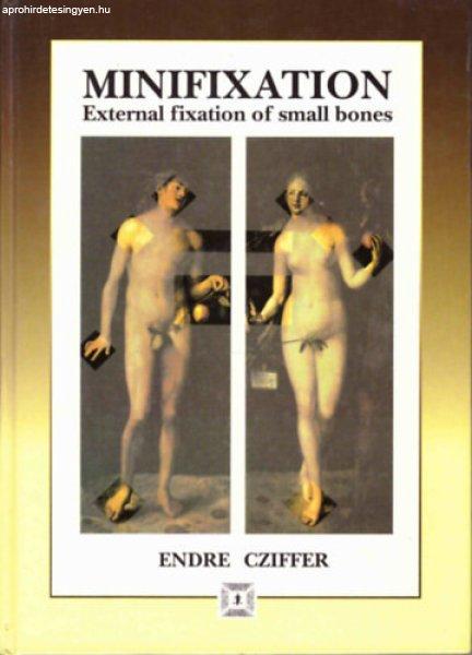 Minifixation: External Fixation of Small Bones - Cziffer Endre