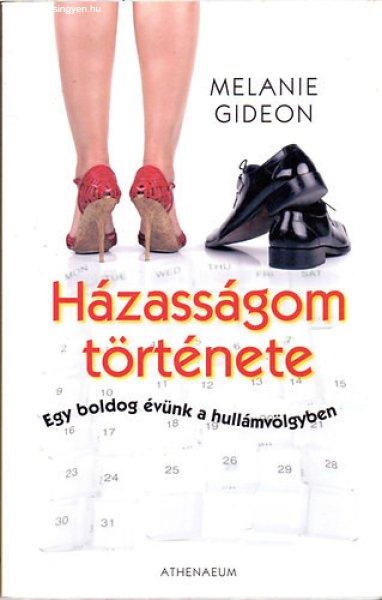 Házasságom története - Egy boldog évünk a hullámvölgyben - Melanie
Gideon