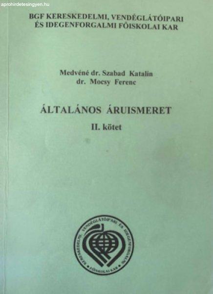 Általános áruismeret II. kötet - Medvéné dr. Szabad Katalin, dr. Mocsy
Ferenc