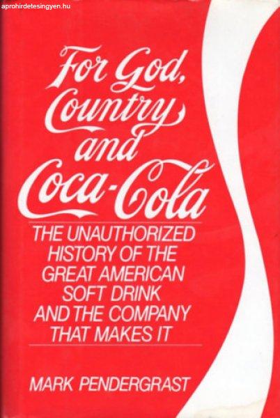 For God, Country and Coca-Cola (The Unauthorized History of the Great American
Soft Drink Company That Makes It) - Mike Pendergrast