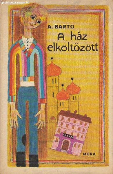 A ház elköltözött - A. Barto