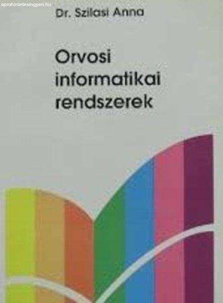 Orvosi informatikai rendszerek - Dr. Szilasi Anna