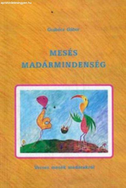 Mesés madármindenség - verses mesék madarakról - Grabócz Gábor