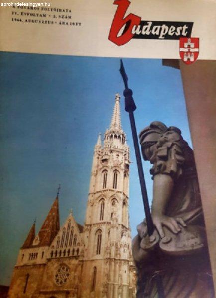 Budapest - A főváros folyóirata IV. évfolyam 5. szám 1966. augusztus -
Mesterházi Lajos (főszerk.)