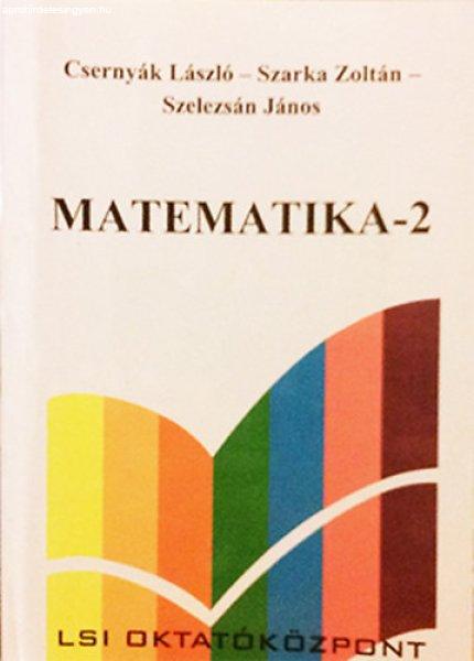 Matematika-2 Analízis - Dr. Csernyák László - Dr. Szarka Zoltán - Dr.
Szelezsán János