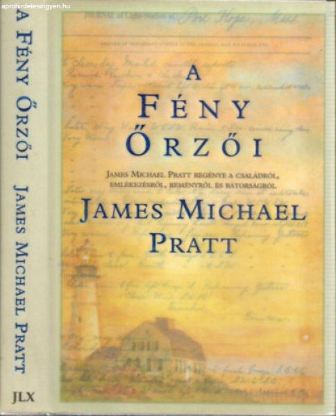 A fény őrzői - James Michael Pratt