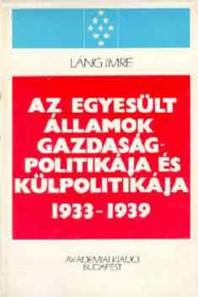 Az Egyesült Államok gazdaságpolitikája és külpolitikája 1933-1939 - Láng
Imre