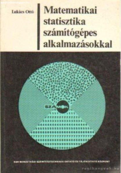 Matematikai statisztika számítógépes alkalmazásokkal - Lukács Ottó