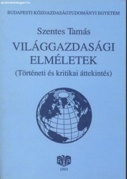 Világgazdasági elméletek (Történeti és kritikai áttekintés) - Szentes
Tamás