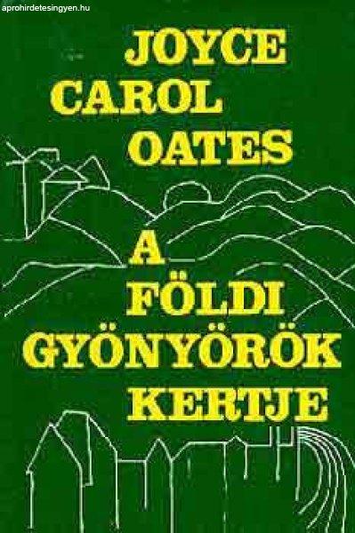 A földi gyönyörök kertje - Joyce Carol Oates