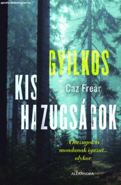 Gyilkos kis hazugságok - Frear Caz