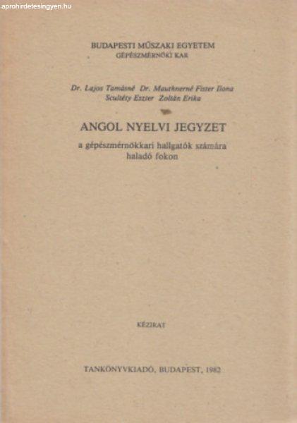 Angol nyelvi jegyzet - a gépészmérnökkari hallgatók számára haladó fokon
(kézirat) - Dr Lajos Tamásné, Dr. Mauthnerné Fister Ilona, Scultéty Eszter,
Zoltán Erika