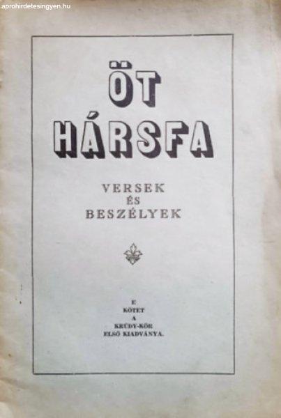 Öt hársfa - Versek és beszélyek - Berda József, ifj. Gyökössy Endre,
Vámbéri Gusztáv, Berecz Miklós, Jónás Kornél